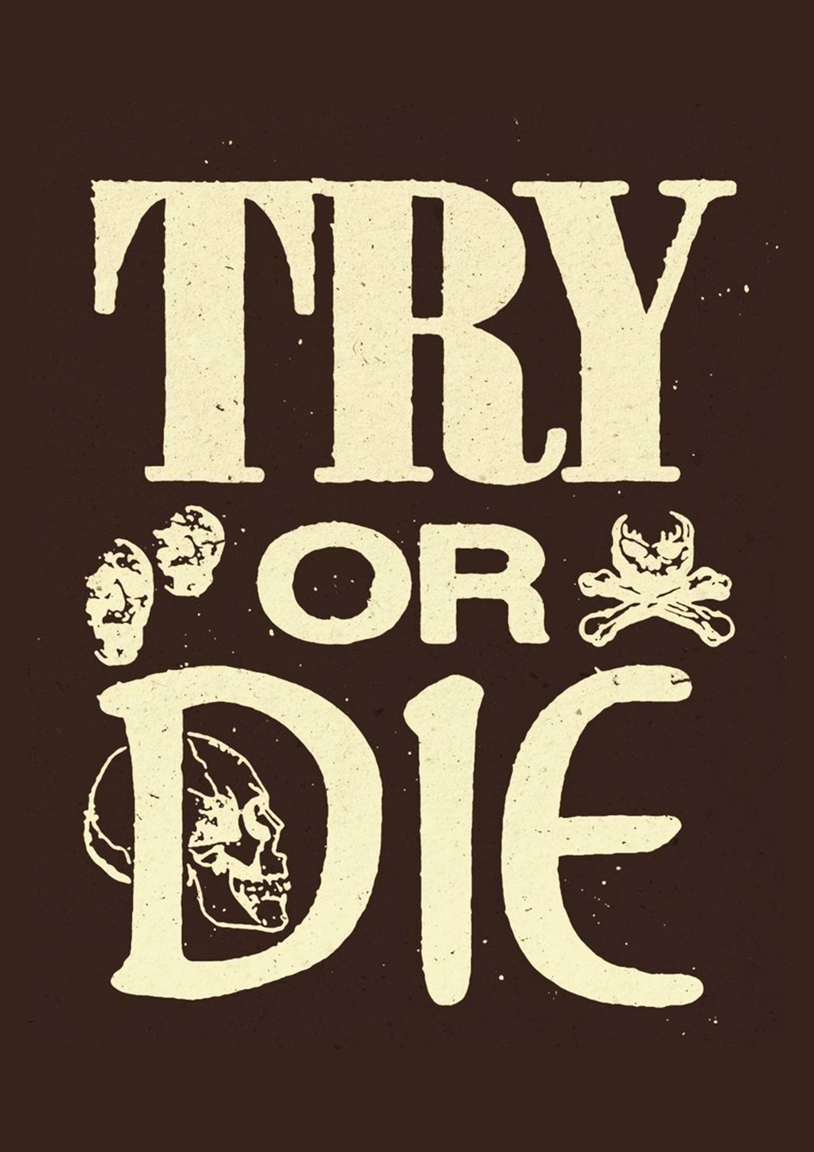 Try or Die